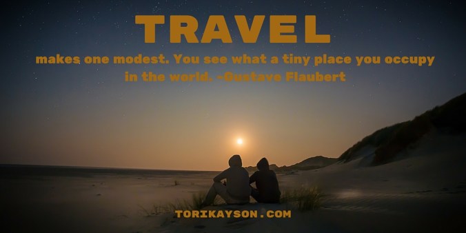 Travel makes one modest.