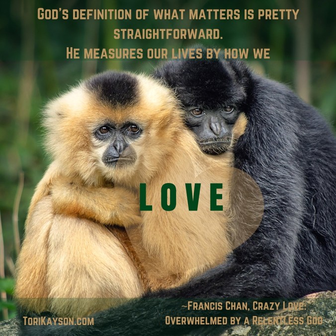 Our Measuring Stick is LOVE