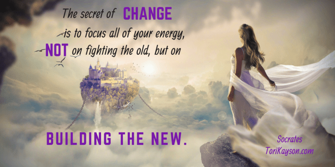 change, secret, Tori Kayson, Dora Hiers, inspirational quote