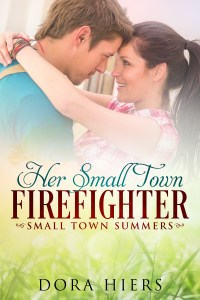 Her Small Town Firefighter, book, ebook cover, Dora Hiers