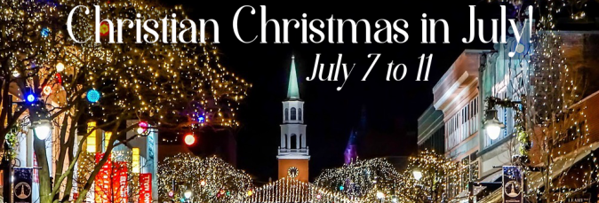 2020-7-7 Christian Christmas in July